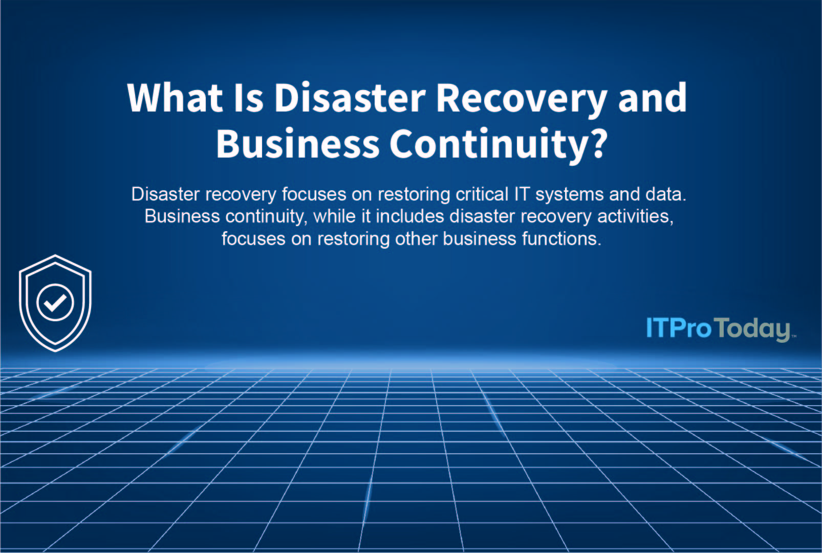 Disaster recovery and business continuity definition provided by ITPro Today