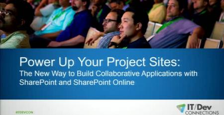 Power Up Your Project Sites: The New Way to Build Collaborative Applications with SharePoint and SharePoint Online