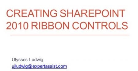 Session 3: Creating SharePoint 2010 Ribbon Controls